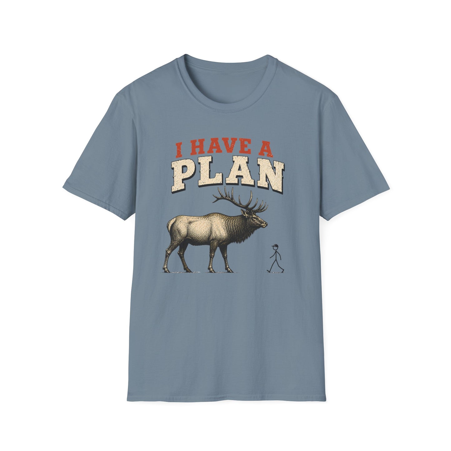 I Have A Plan T-Shirt