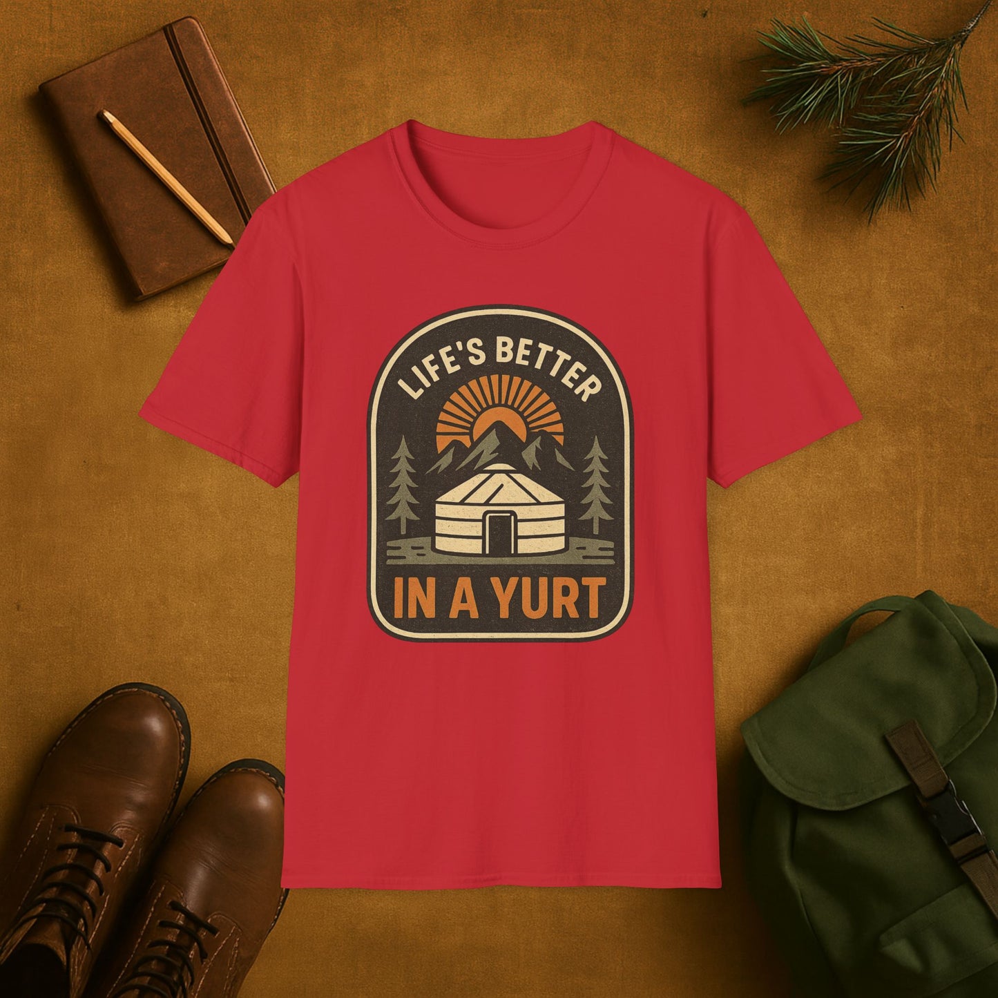 Life’s Better in a Yurt Camping T-Shirt