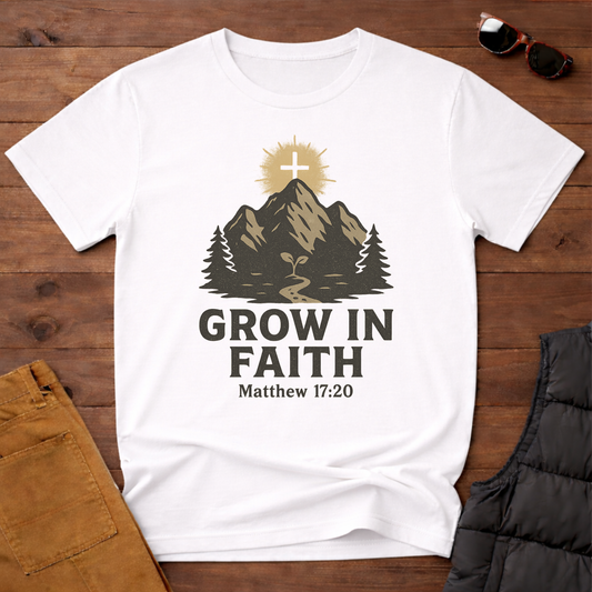 Grow in Faith- Matthew 17:20 Cross on the Mountain T-Shirt