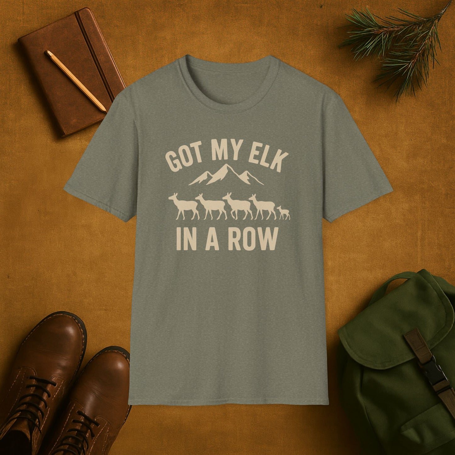 Got my Elk in a Row T-Shirt