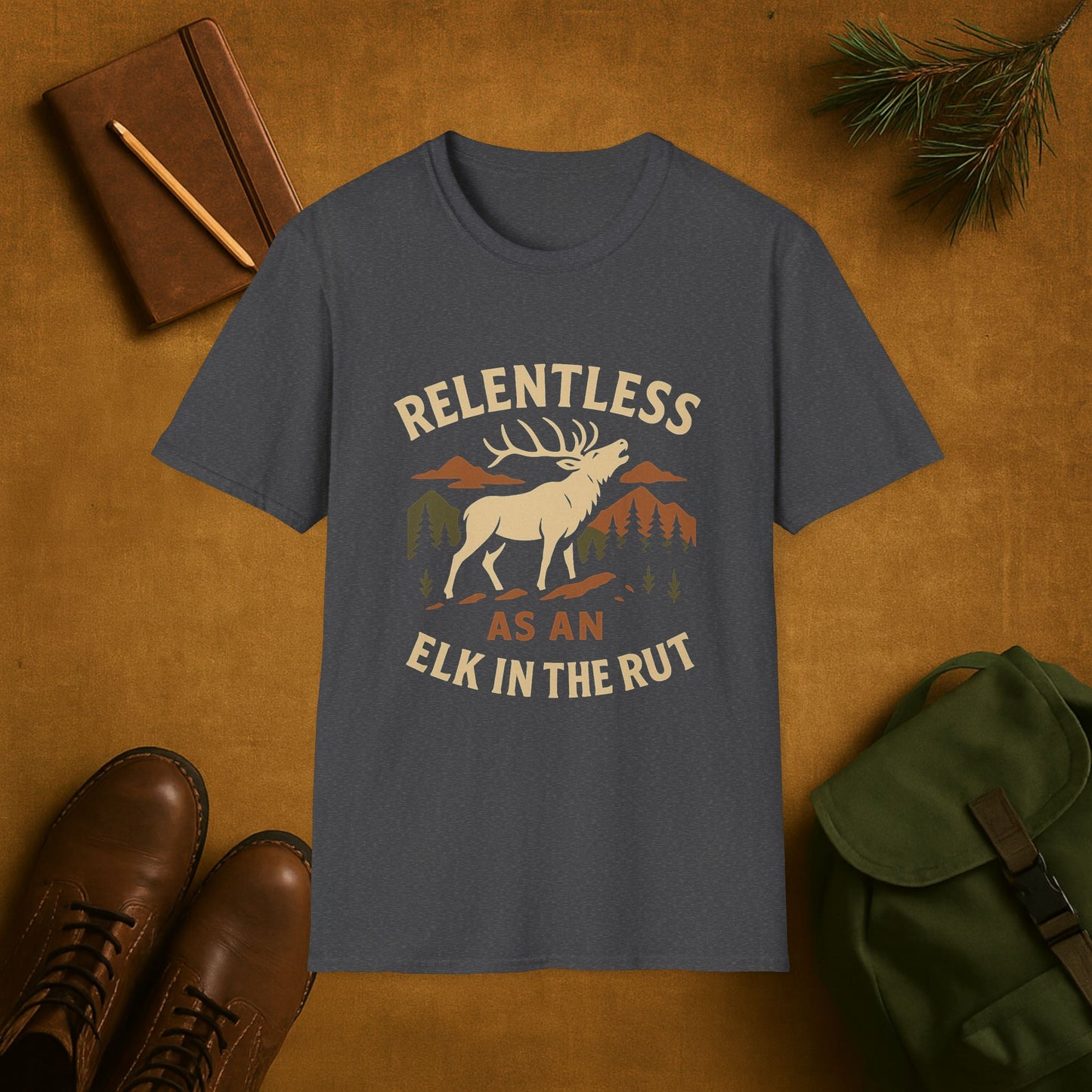 Relentless as an Elk in the Rut T-Shirt