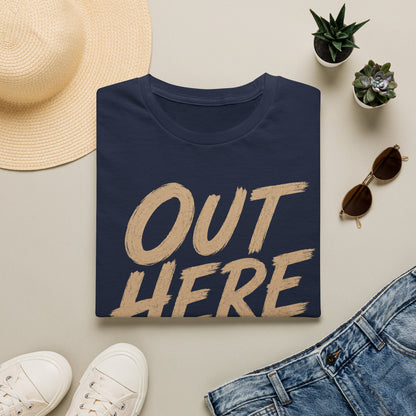 Out Here T-Shirt