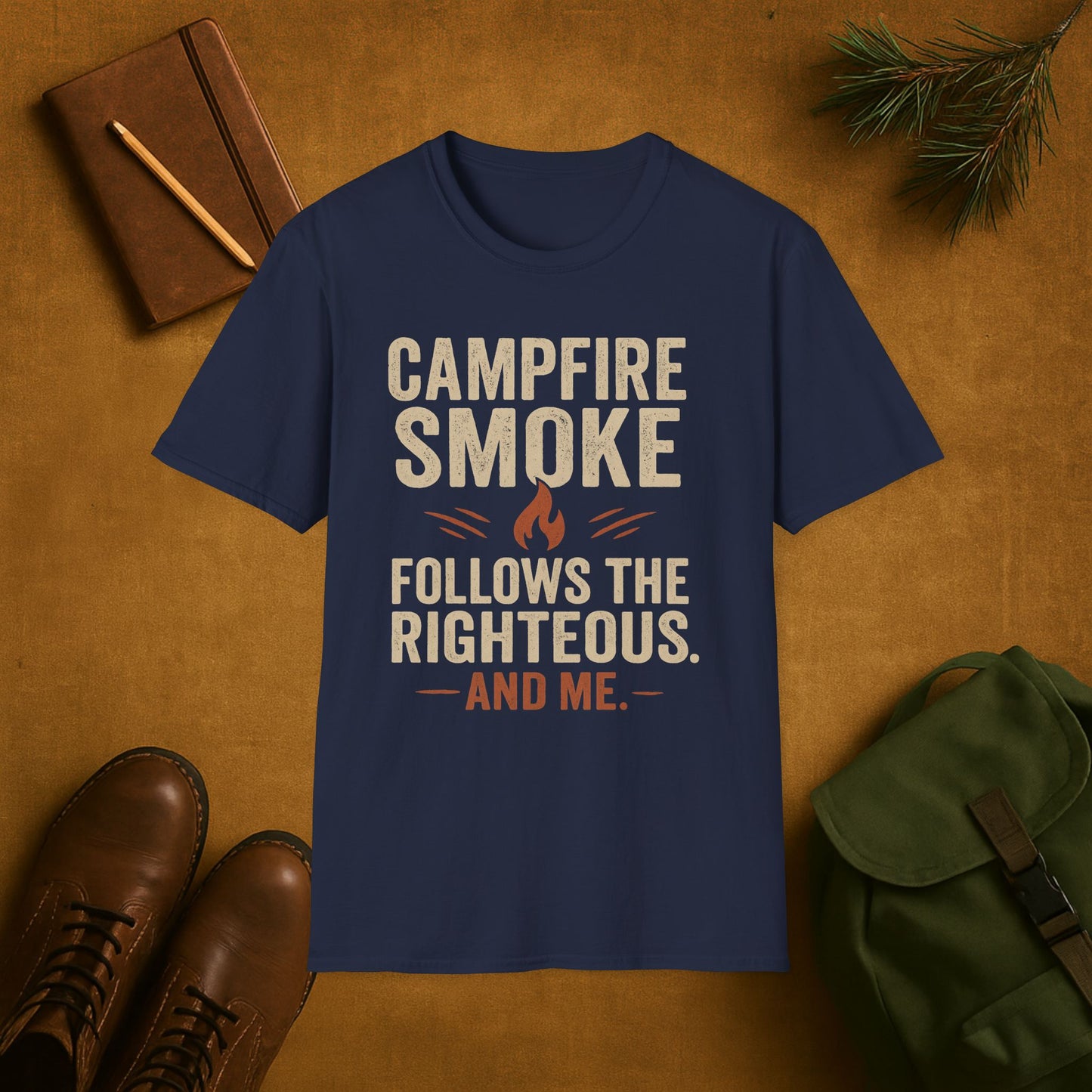 Campfire Smoke Follows the Rightous and Me T-Shirt