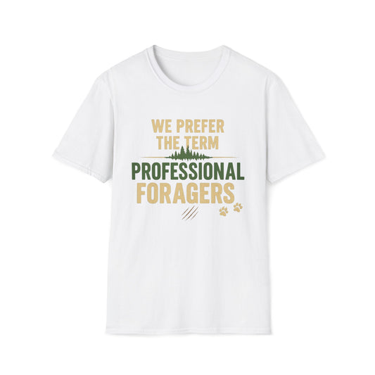 We Prefer the Term Professional Foragers T-Shirt
