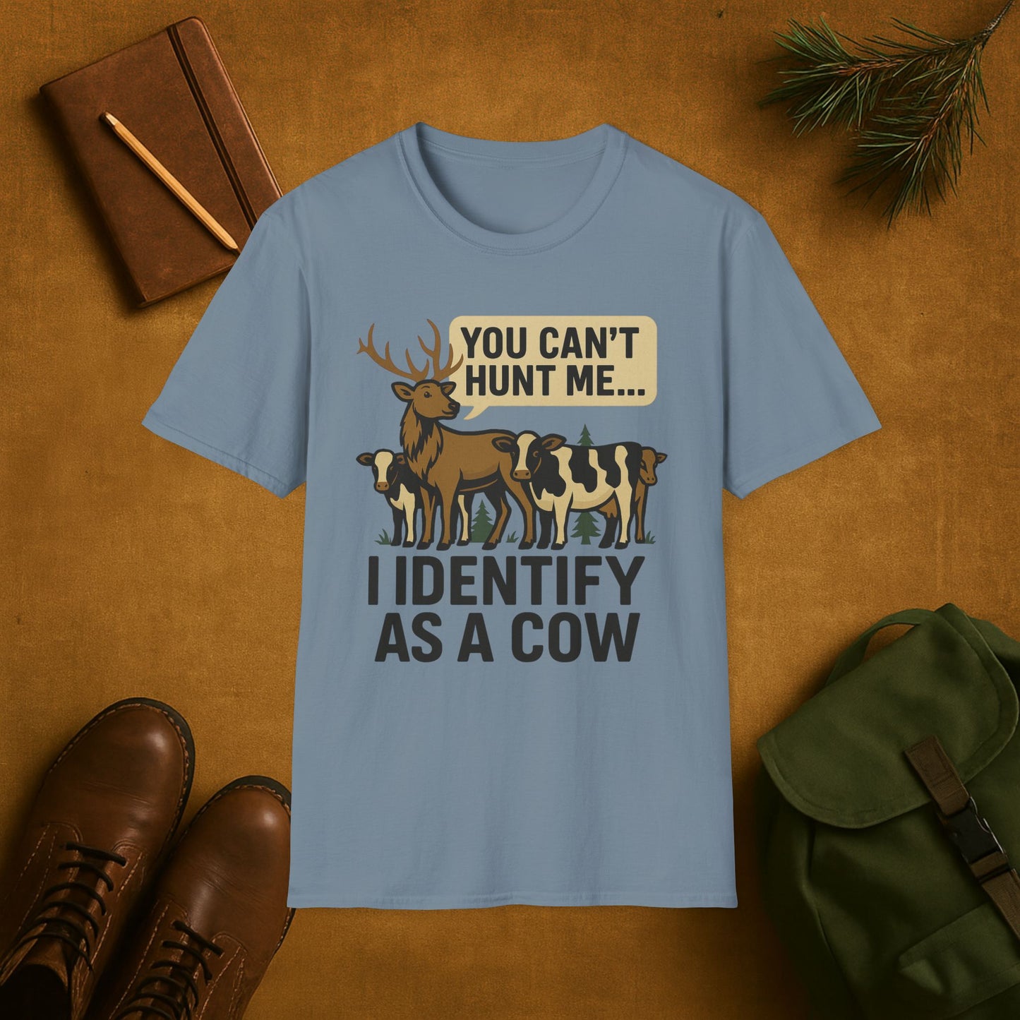 Elk You Can't Hunt Me- I Identify as a Cow T-Shirt