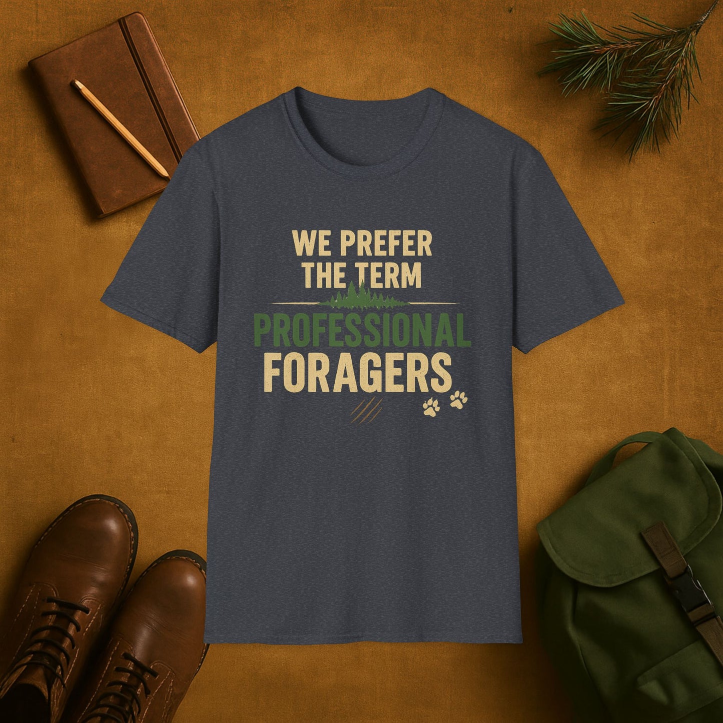 We Prefer the Term Professional Foragers T-Shirt