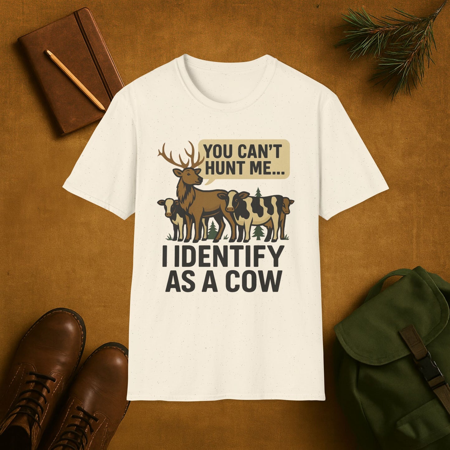 Elk You Can't Hunt Me- I Identify as a Cow T-Shirt