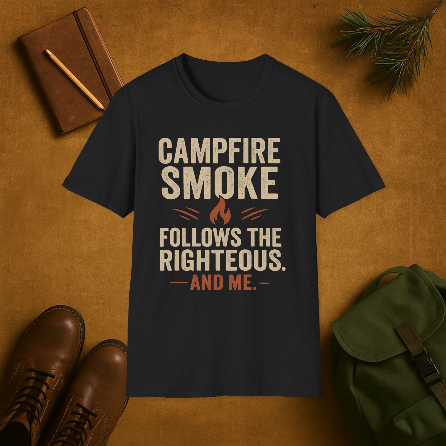 Campfire Smoke Follows the Rightous and Me T-Shirt