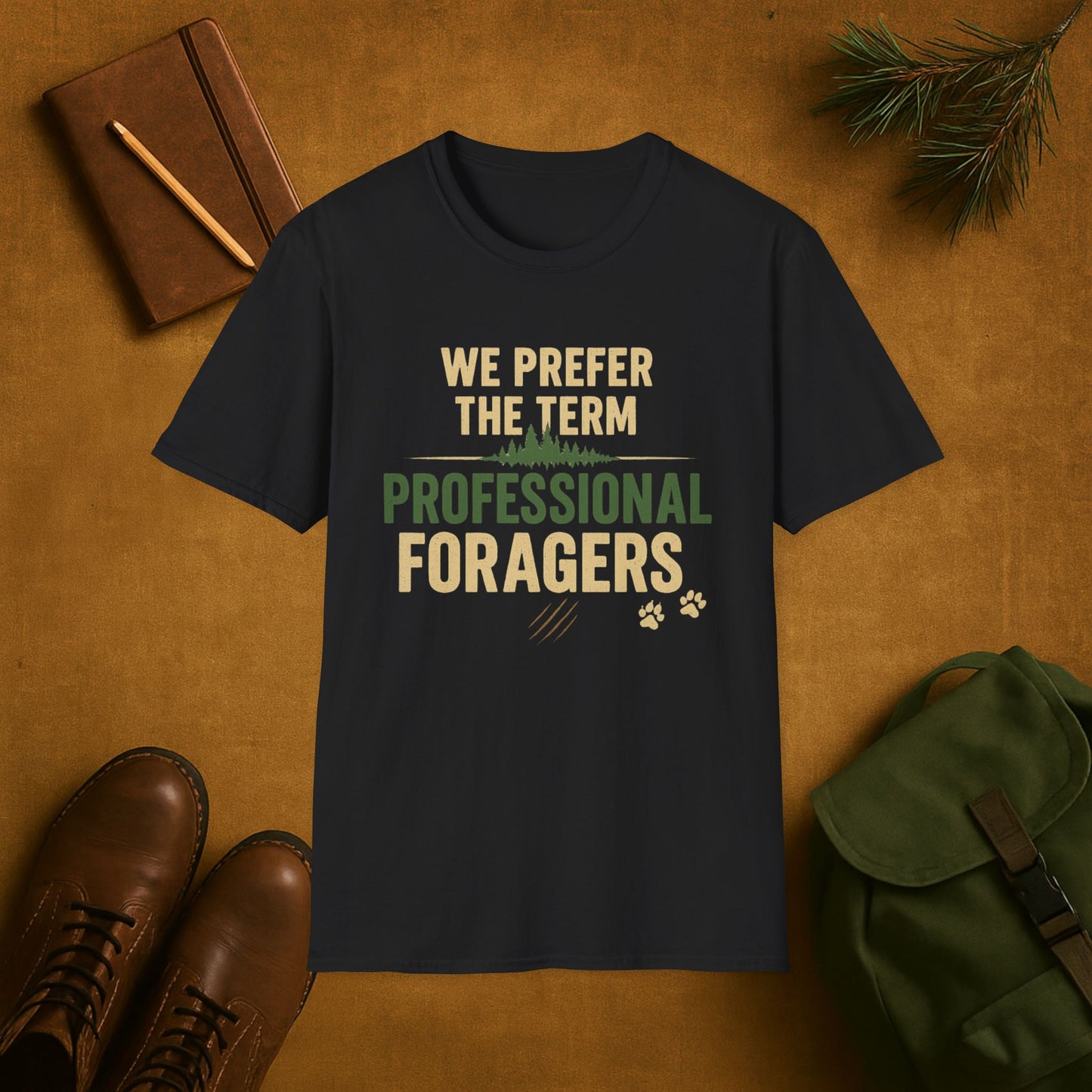 We Prefer the Term Professional Foragers T-Shirt