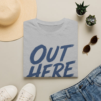 Out Here T-Shirt