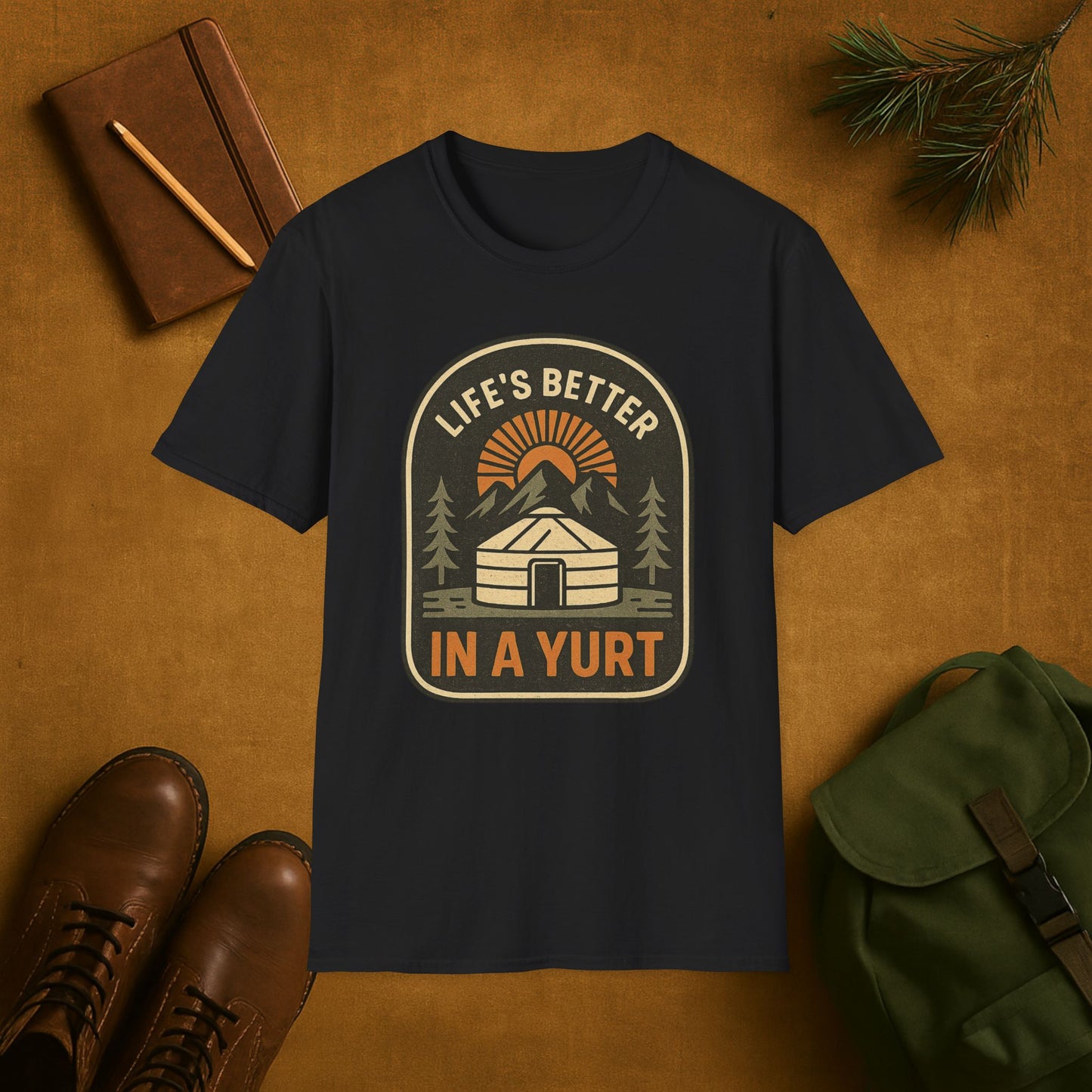 Life’s Better in a Yurt Camping T-Shirt