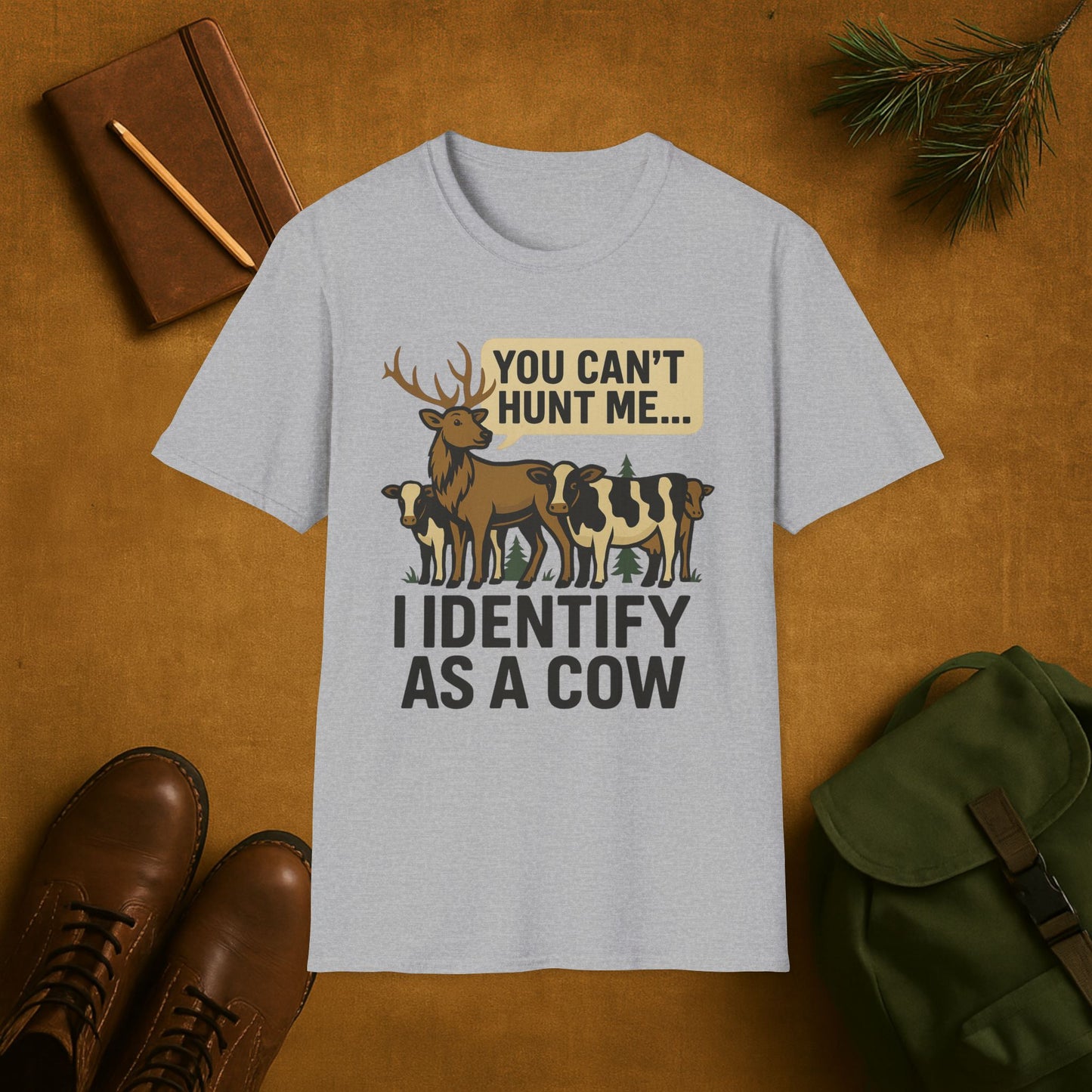 Elk You Can't Hunt Me- I Identify as a Cow T-Shirt