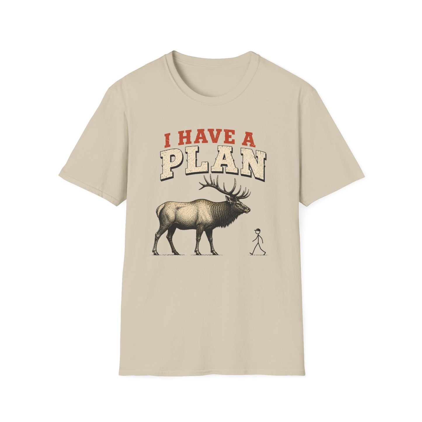 I Have A Plan T-Shirt