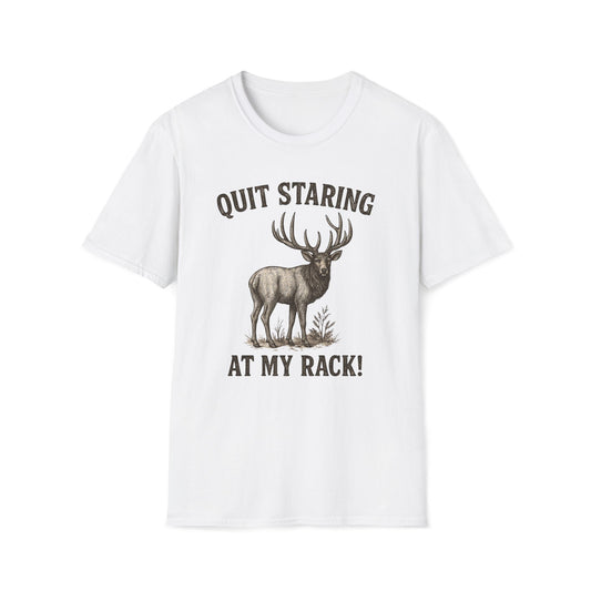 Quit Staring at My Rack Elk T-Shirt