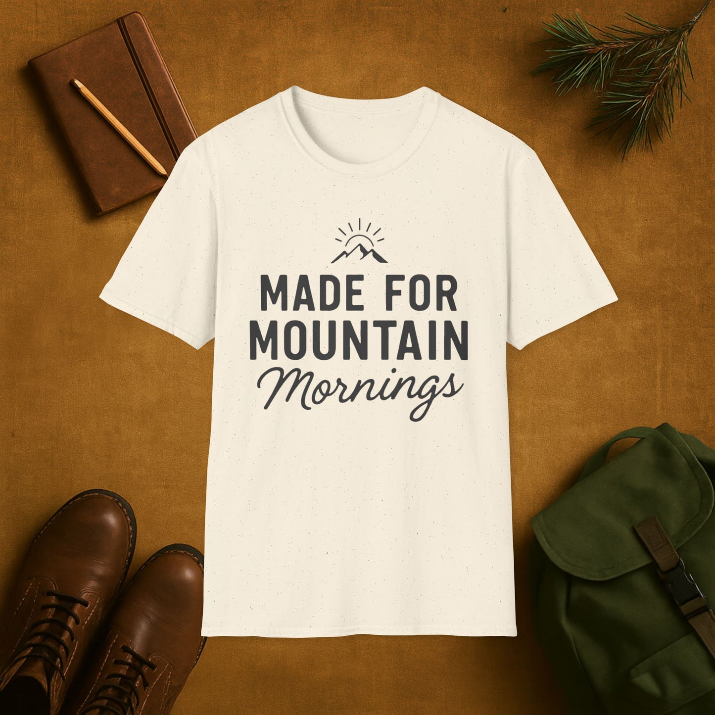 Made for the Mountain Mornings T-Shirt