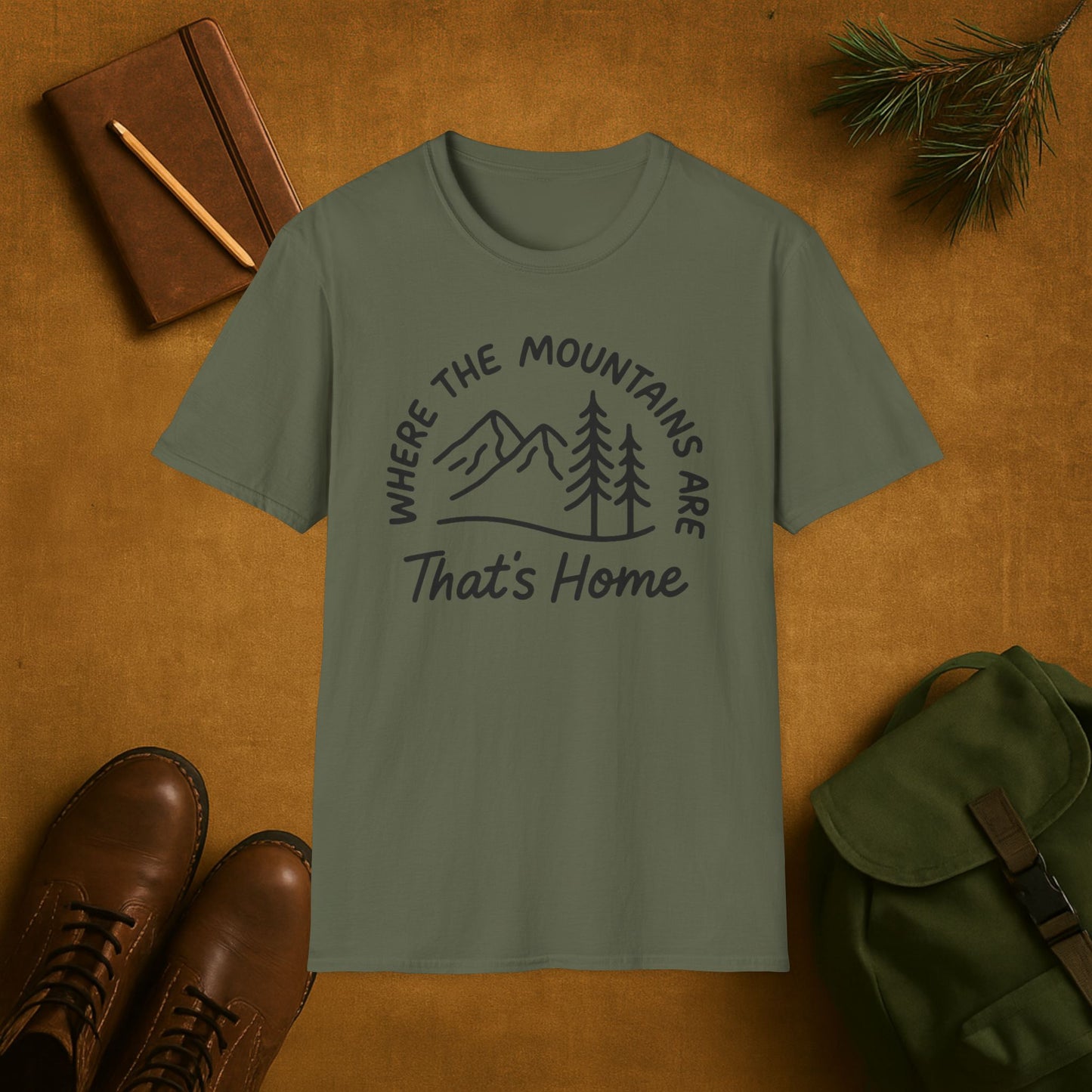 Where the Mountains Are That’s Home T-Shirt