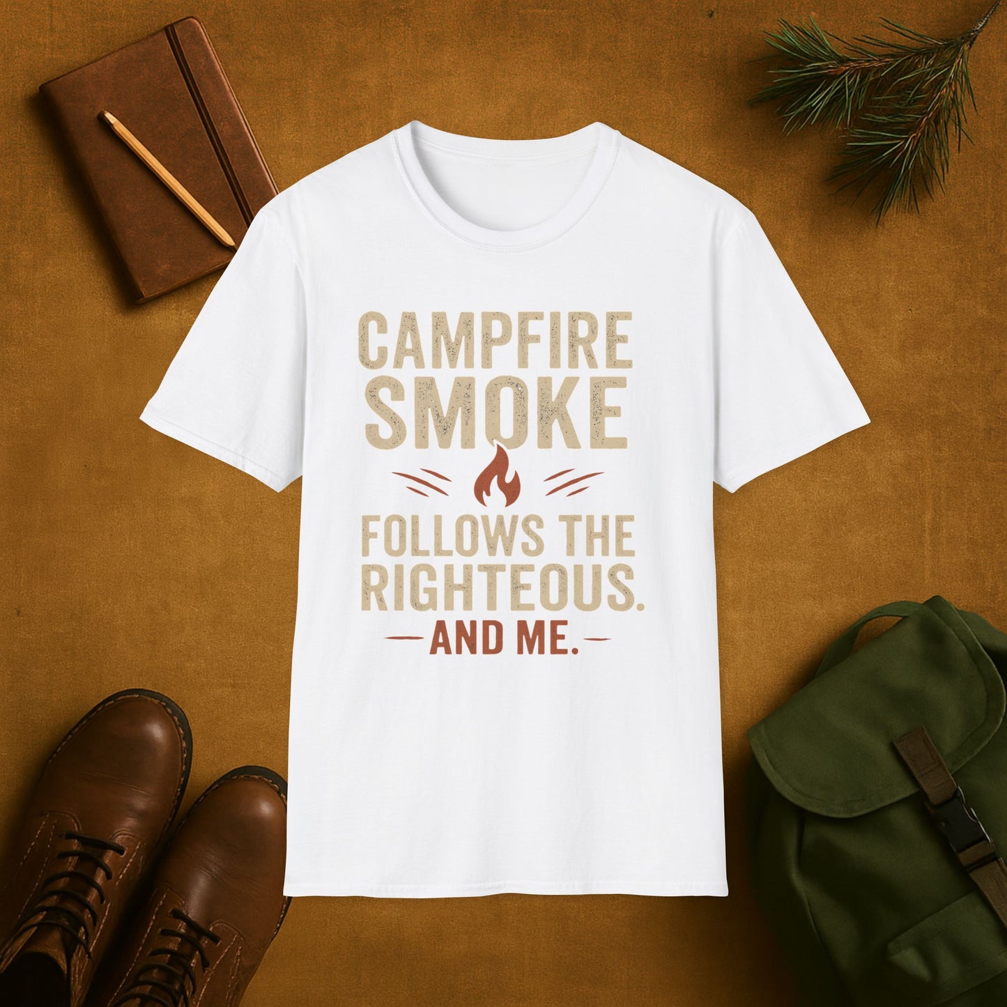 Campfire Smoke Follows the Rightous and Me T-Shirt