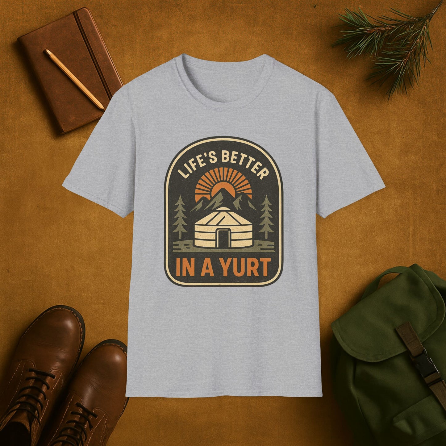 Life’s Better in a Yurt Camping T-Shirt