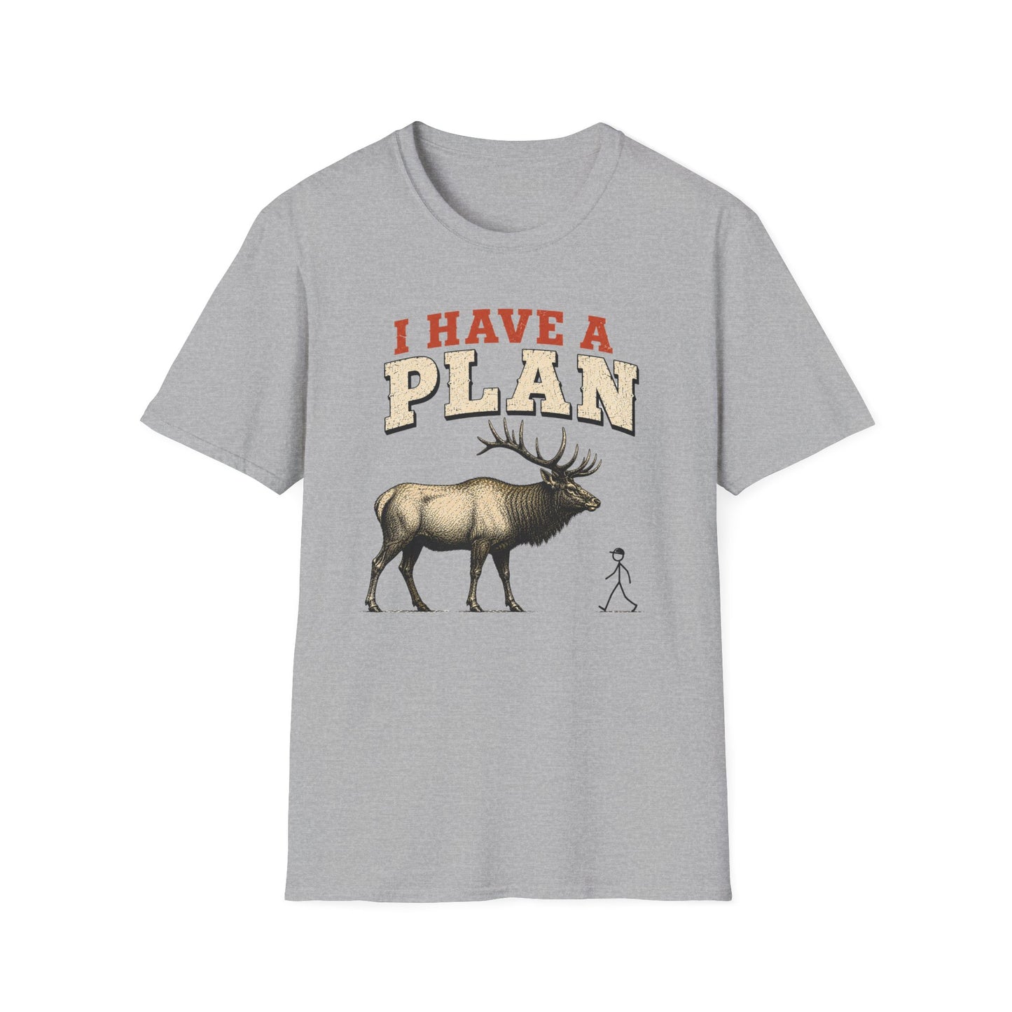 I Have A Plan T-Shirt