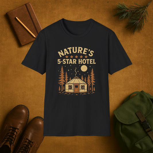 Nature's 5-Star Hotel Yurt Camping T-Shirt