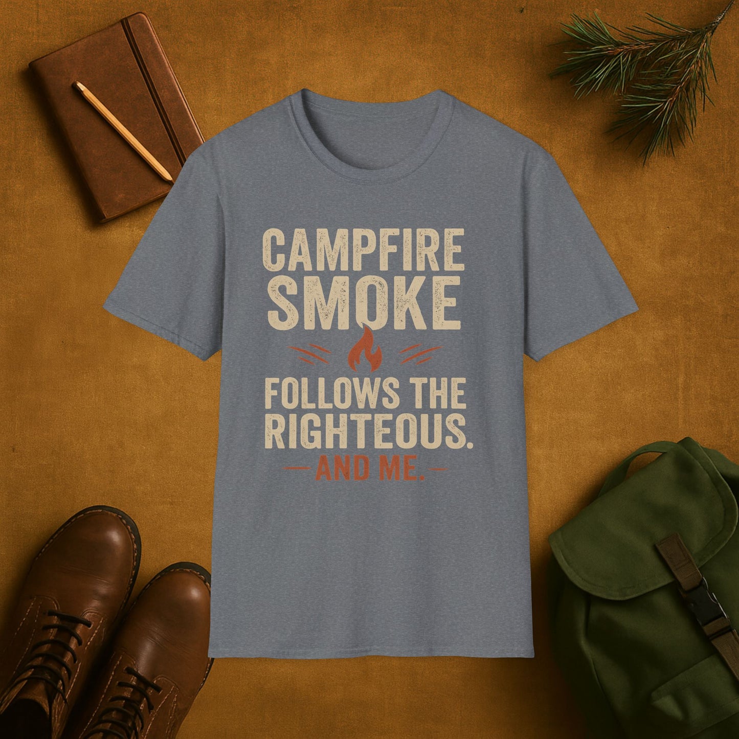 Campfire Smoke Follows the Rightous and Me T-Shirt