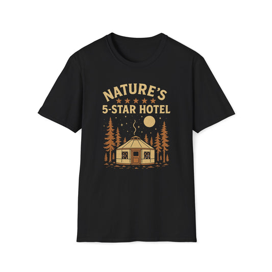 Nature's 5-Star Hotel Yurt Camping T-Shirt