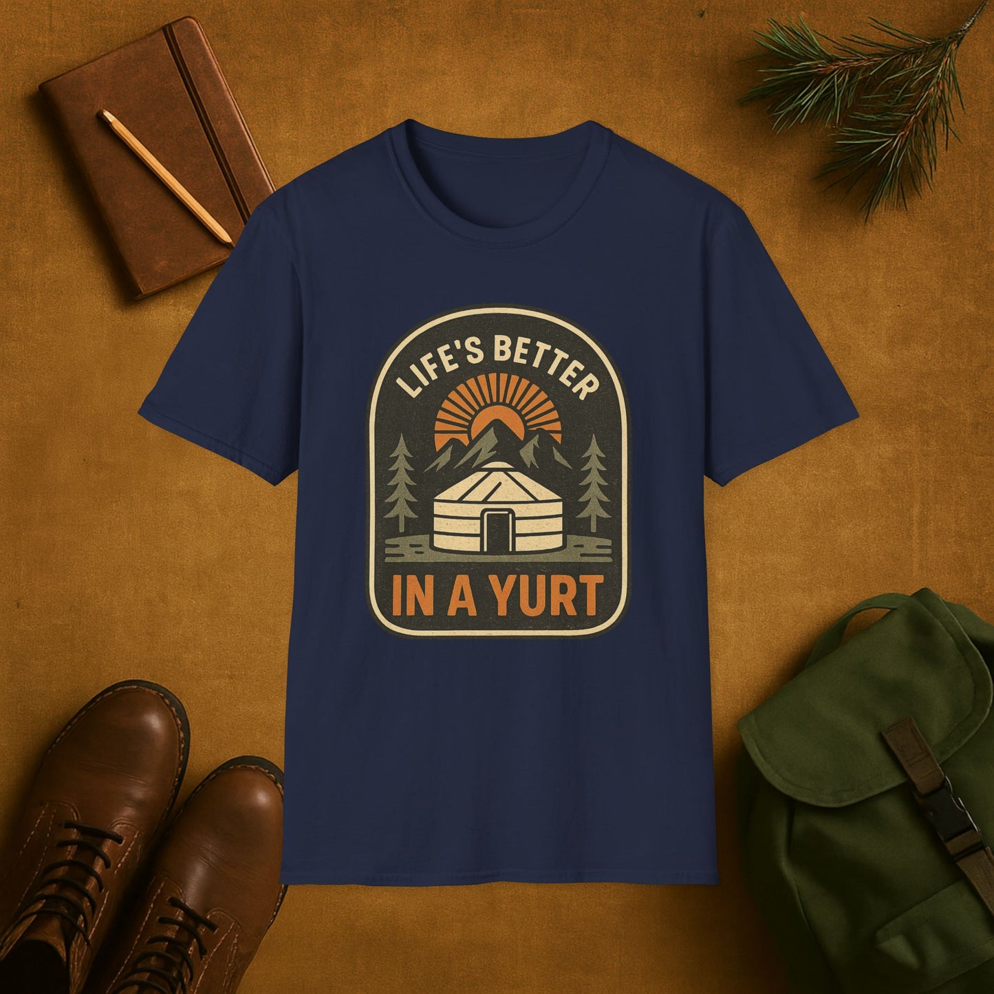 Life’s Better in a Yurt Camping T-Shirt