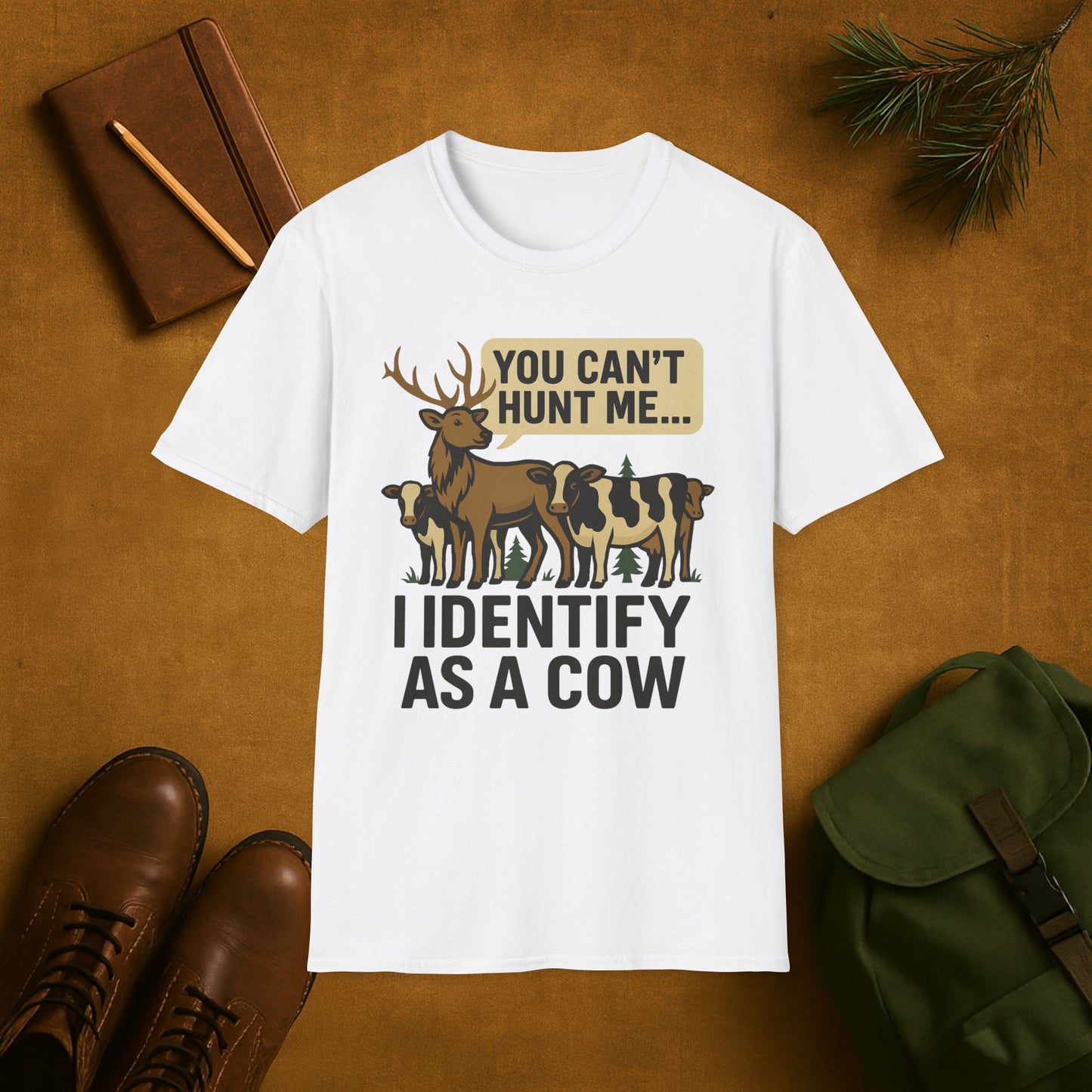 Elk You Can't Hunt Me- I Identify as a Cow T-Shirt