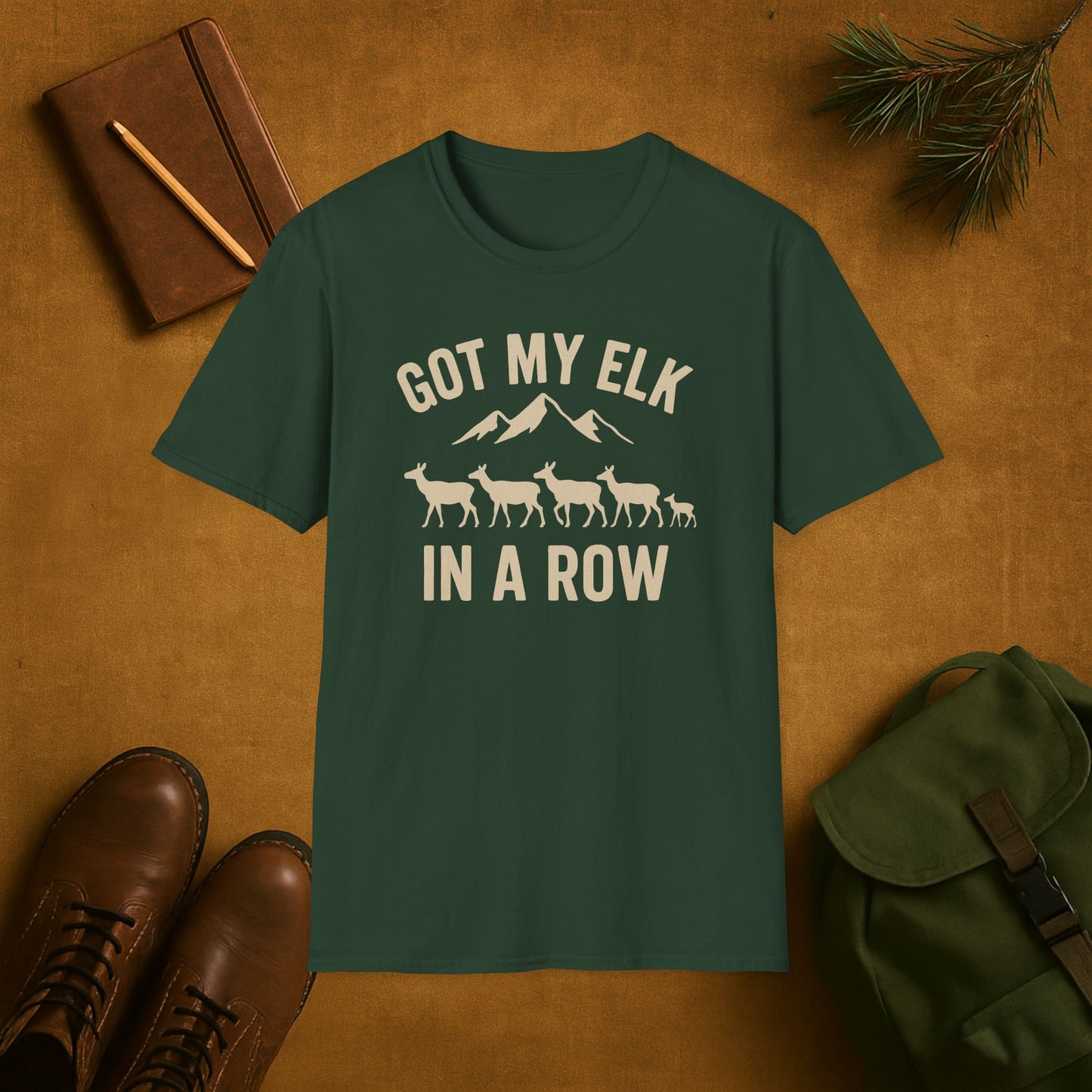 Got my Elk in a Row T-Shirt