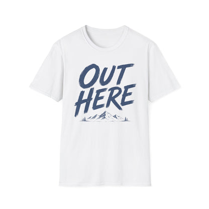 Out Here T-Shirt
