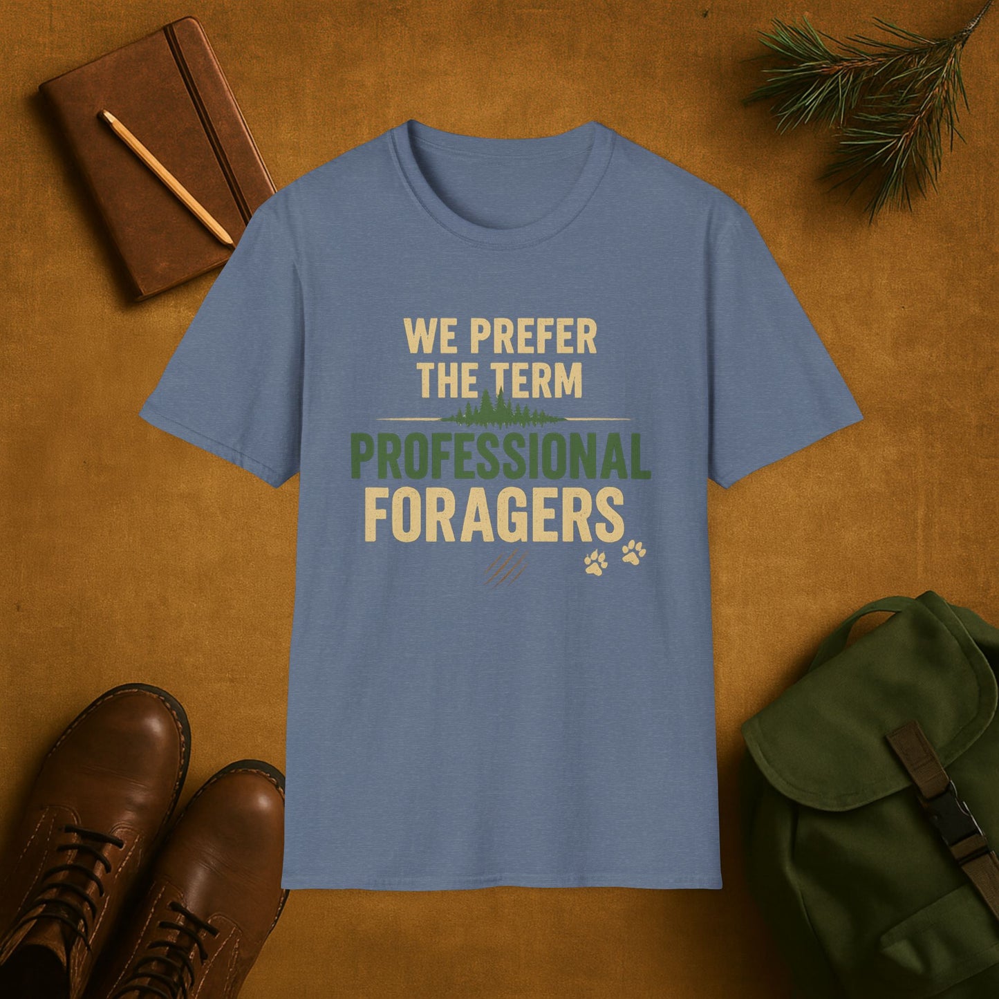 We Prefer the Term Professional Foragers T-Shirt