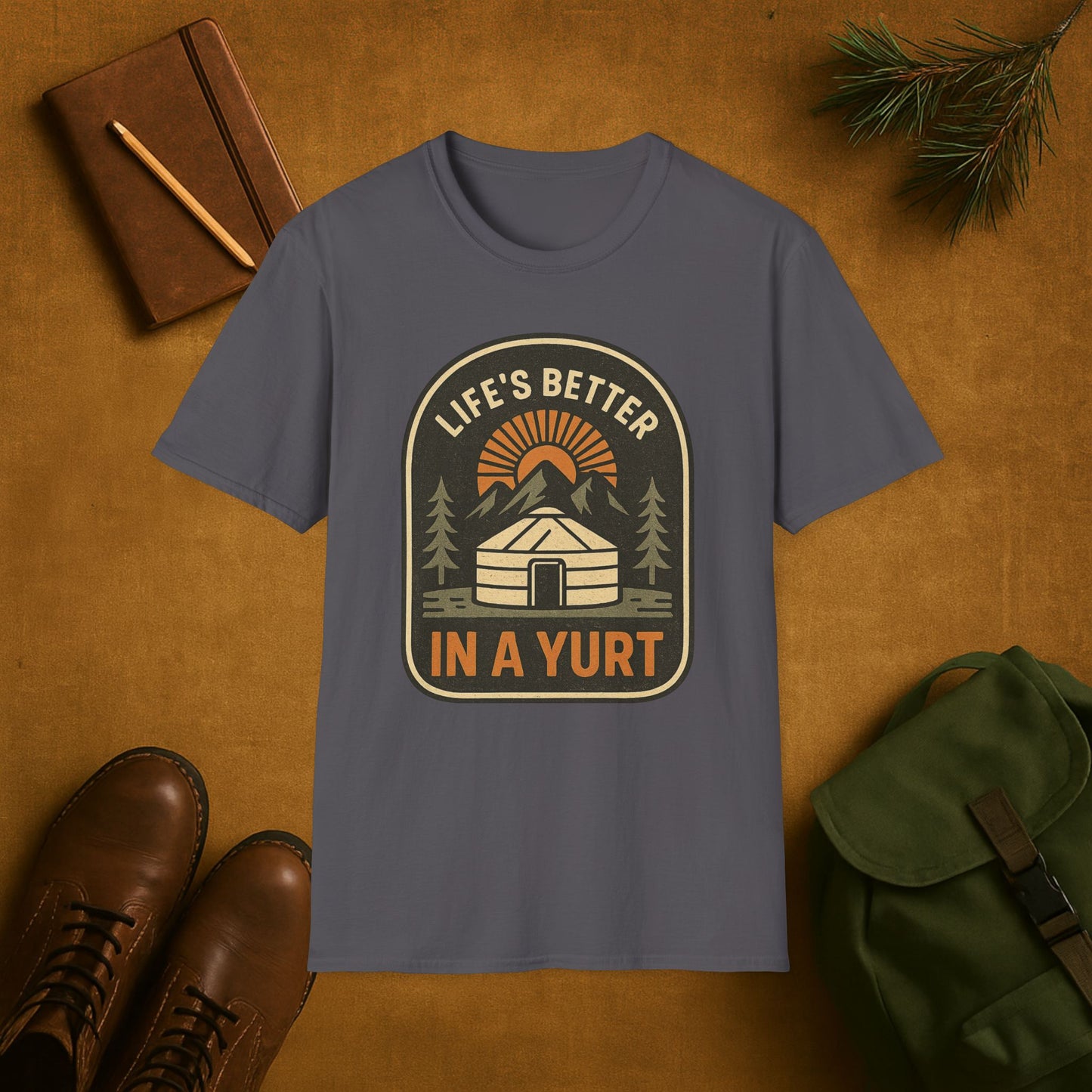 Life’s Better in a Yurt Camping T-Shirt