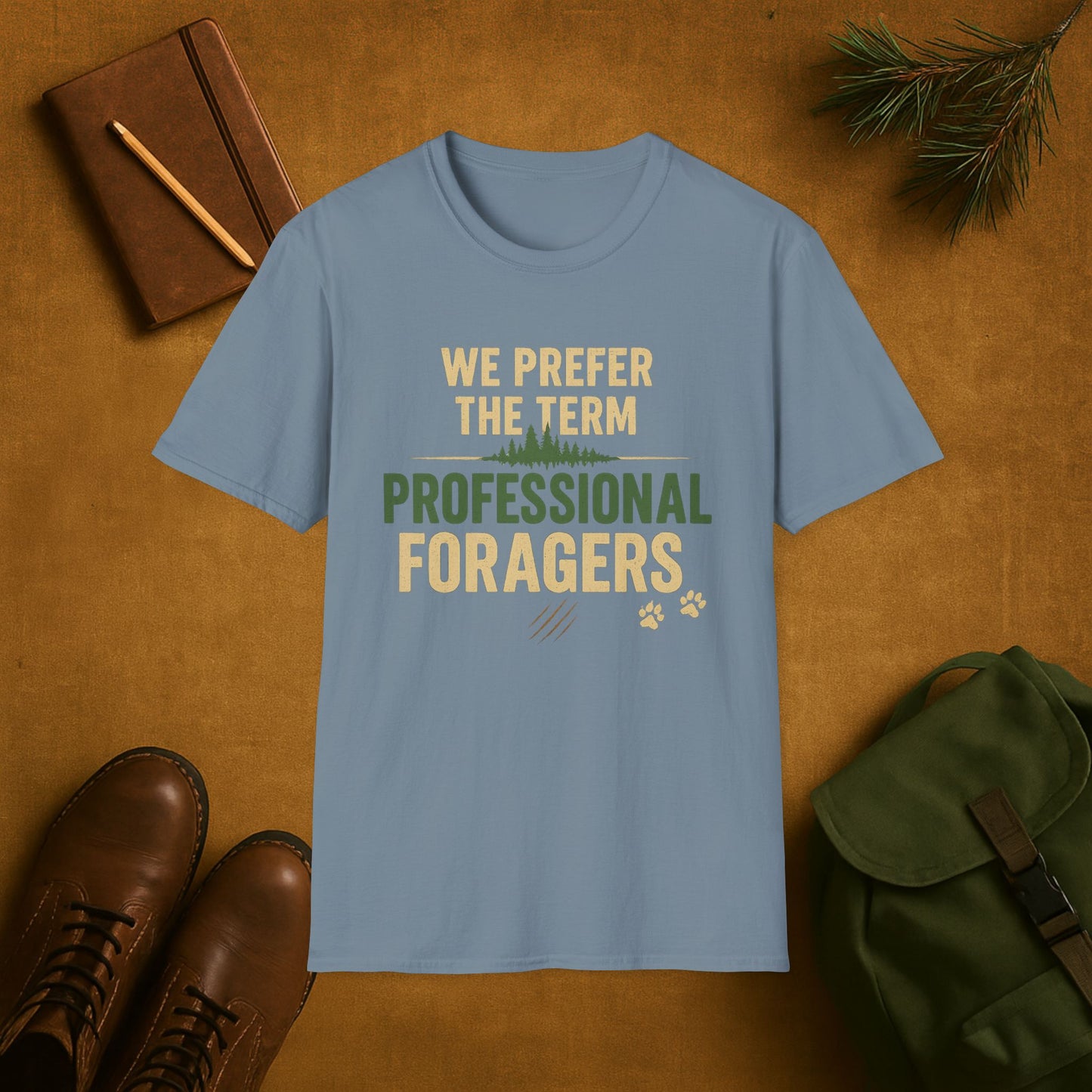 We Prefer the Term Professional Foragers T-Shirt
