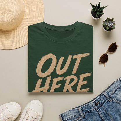 Out Here T-Shirt