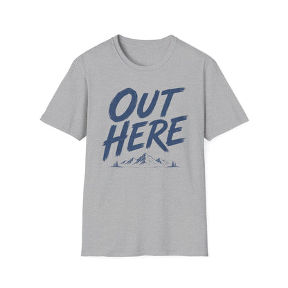 Out Here T-Shirt