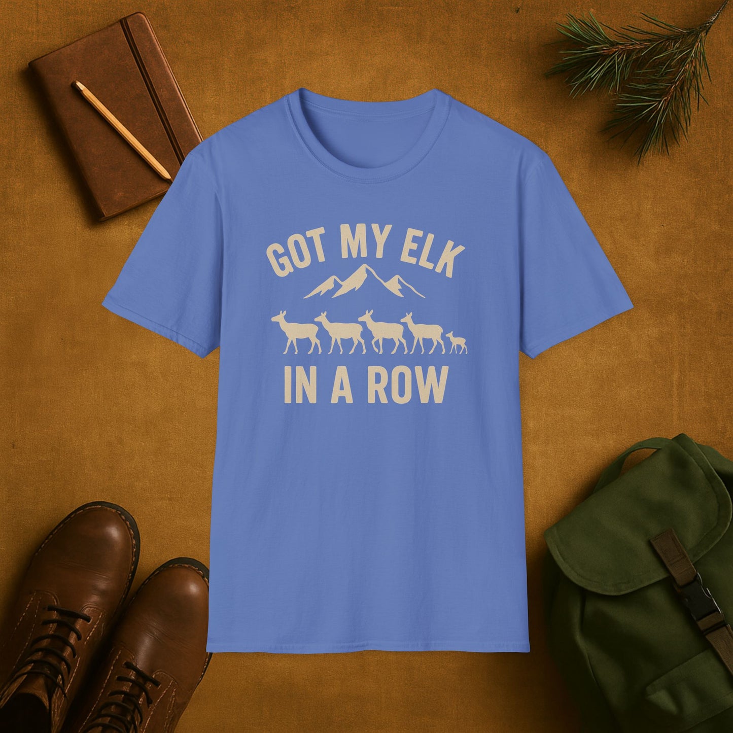 Got my Elk in a Row T-Shirt