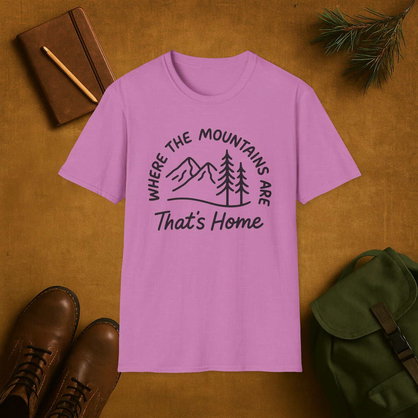Where the Mountains Are That’s Home T-Shirt