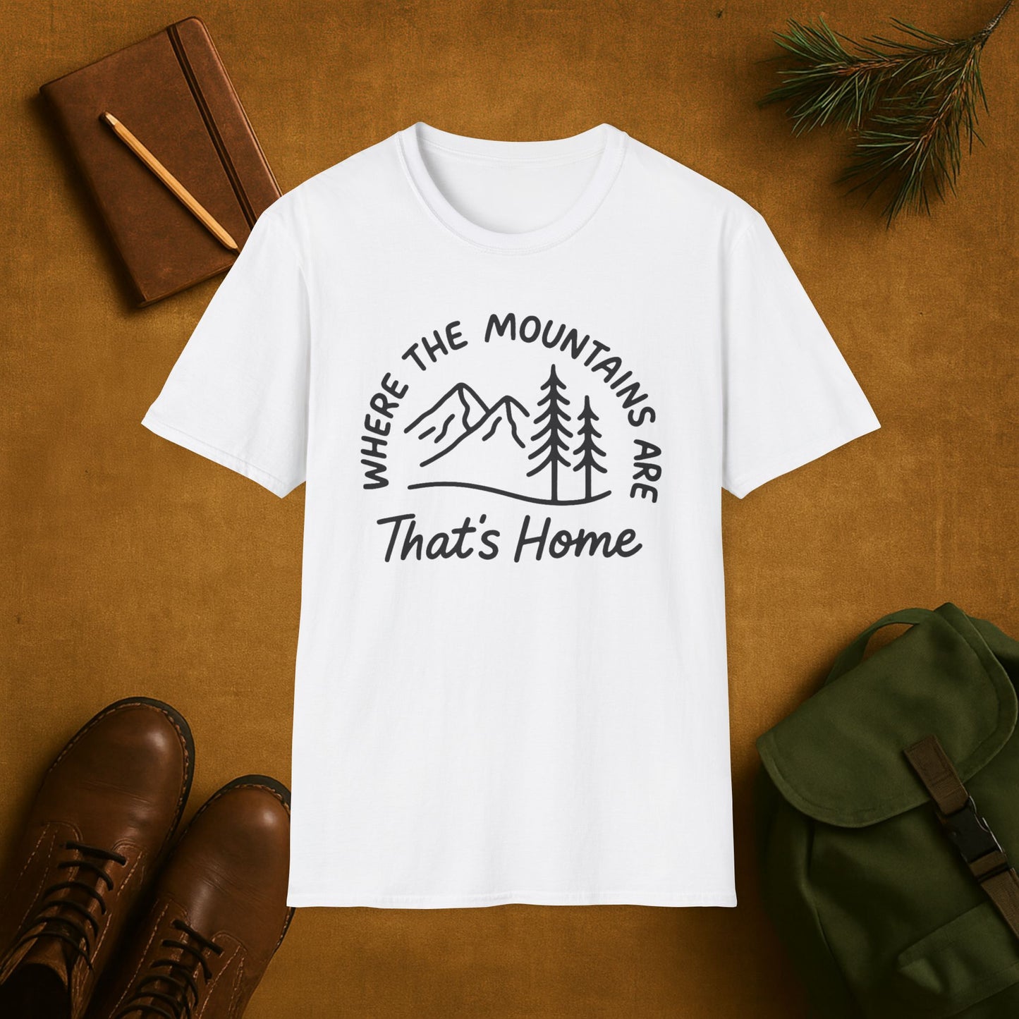 Where the Mountains Are That’s Home T-Shirt