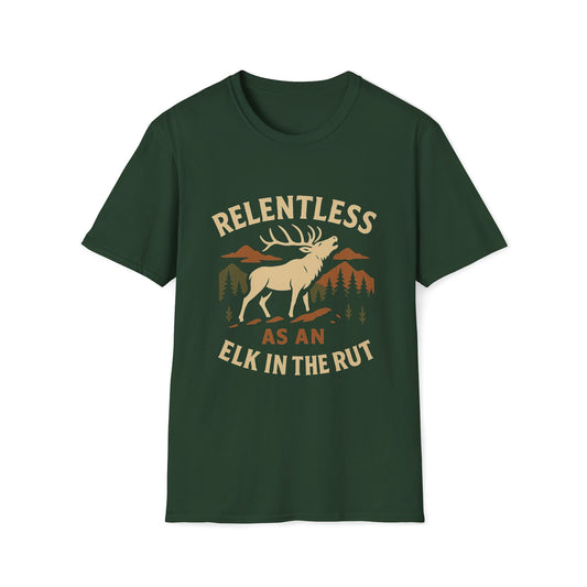 Relentless as an Elk in the Rut T-Shirt