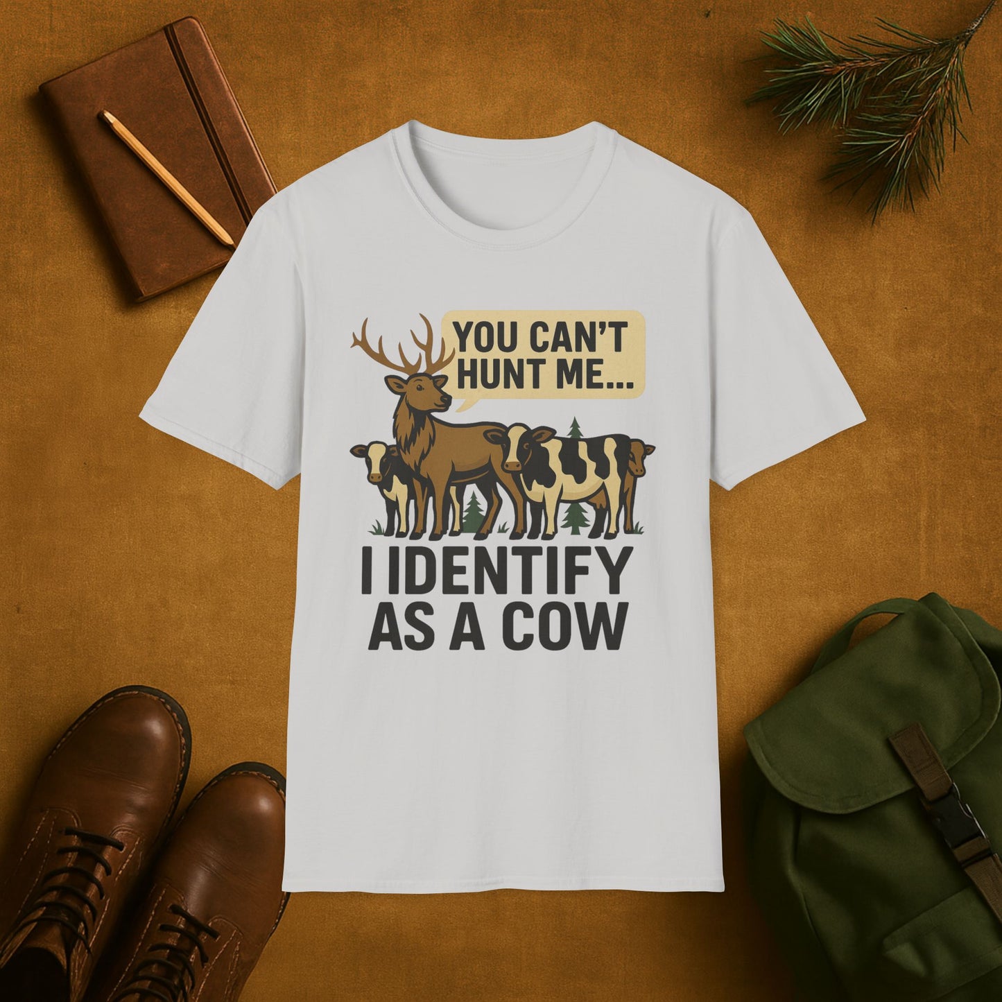 Elk You Can't Hunt Me- I Identify as a Cow T-Shirt