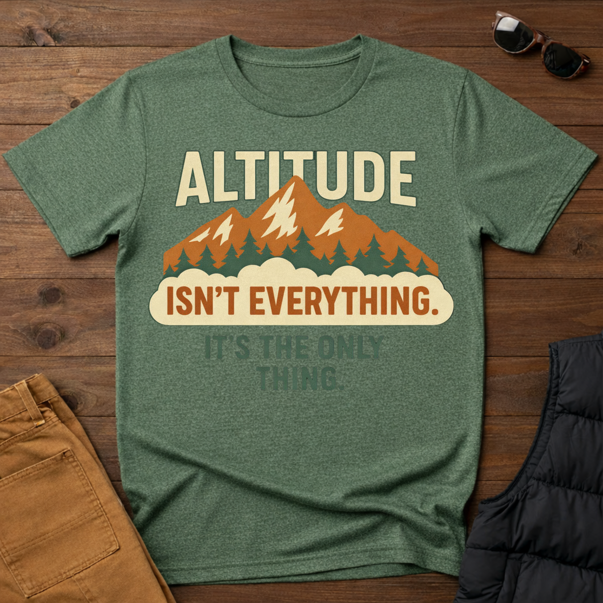 Altitude Isn't Everything It's the Only Thing T-Shirt