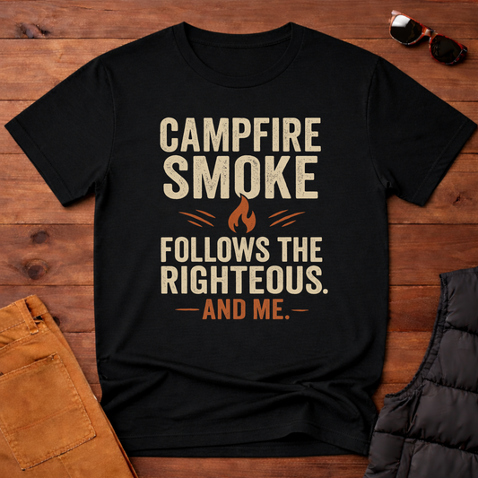 Campfire Smoke Follows the Righteous and Me T-Shirt | Yampa Roots