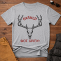 Earned Not Given T-Shirt