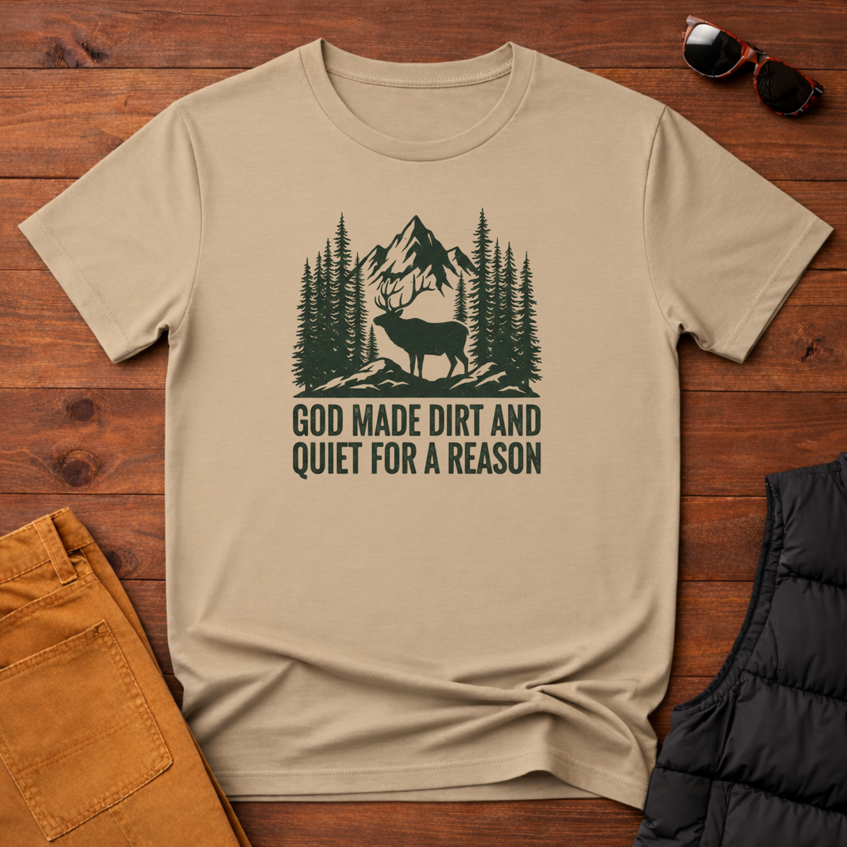 God Made Dirt And Quiet For A Reason T-Shirt