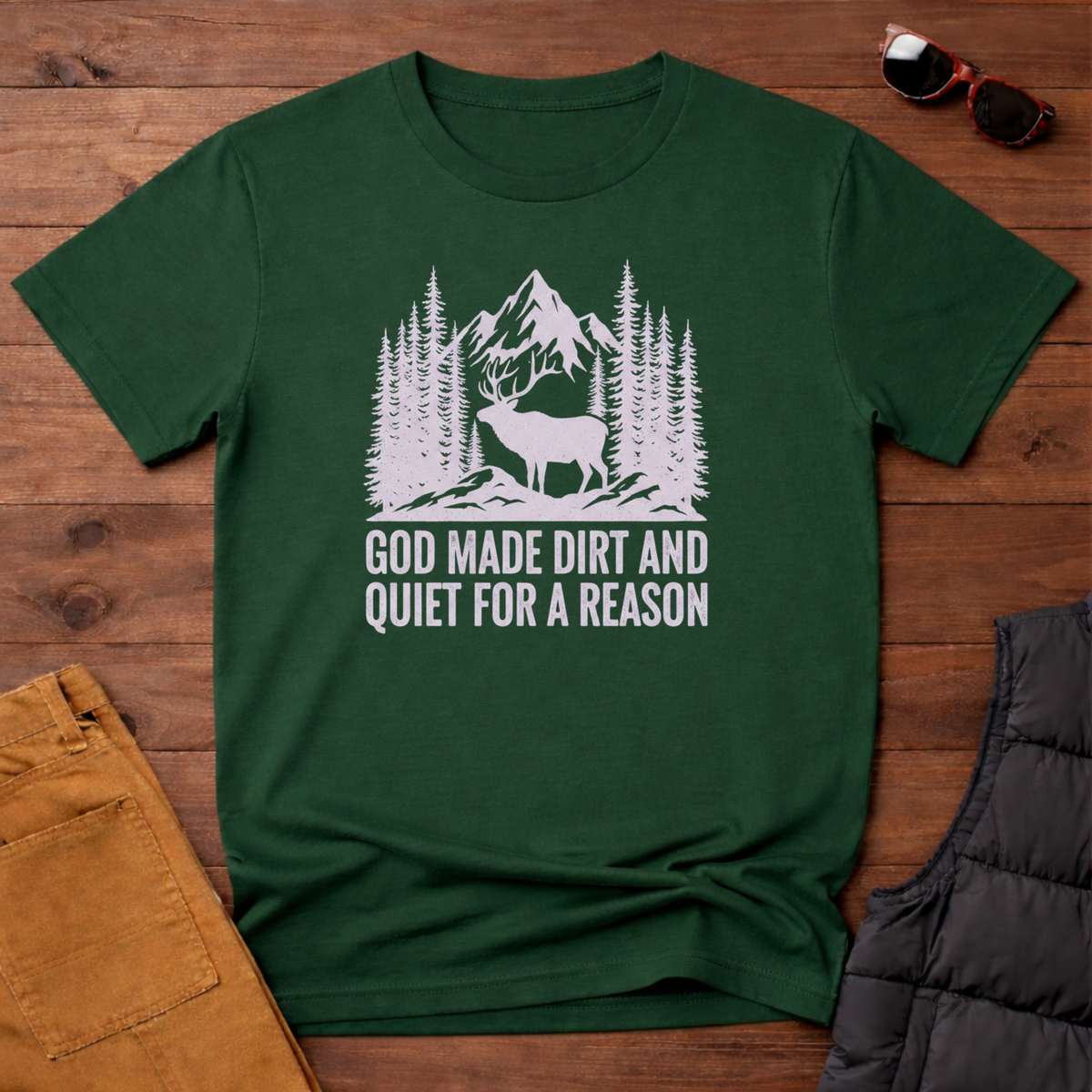 God Made Dirt And Quiet For A Reason T-Shirt