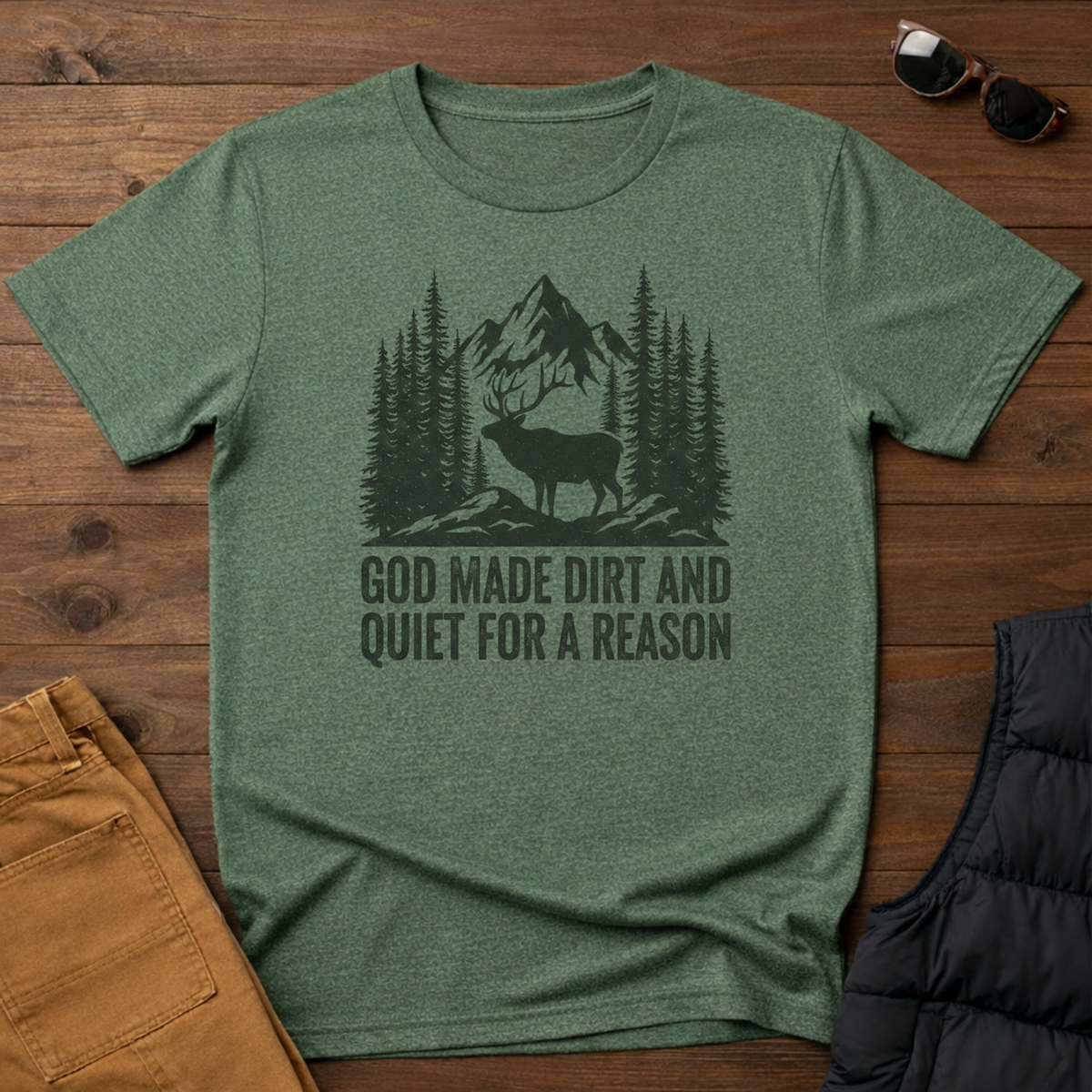 God Made Dirt And Quiet For A Reason T-Shirt