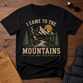 I Came To The Mountains To Get Away From People T-Shirt