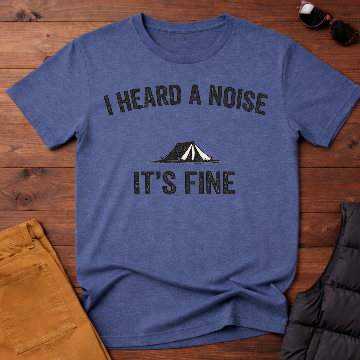 I Heard A Noise It's Fine T-Shirt