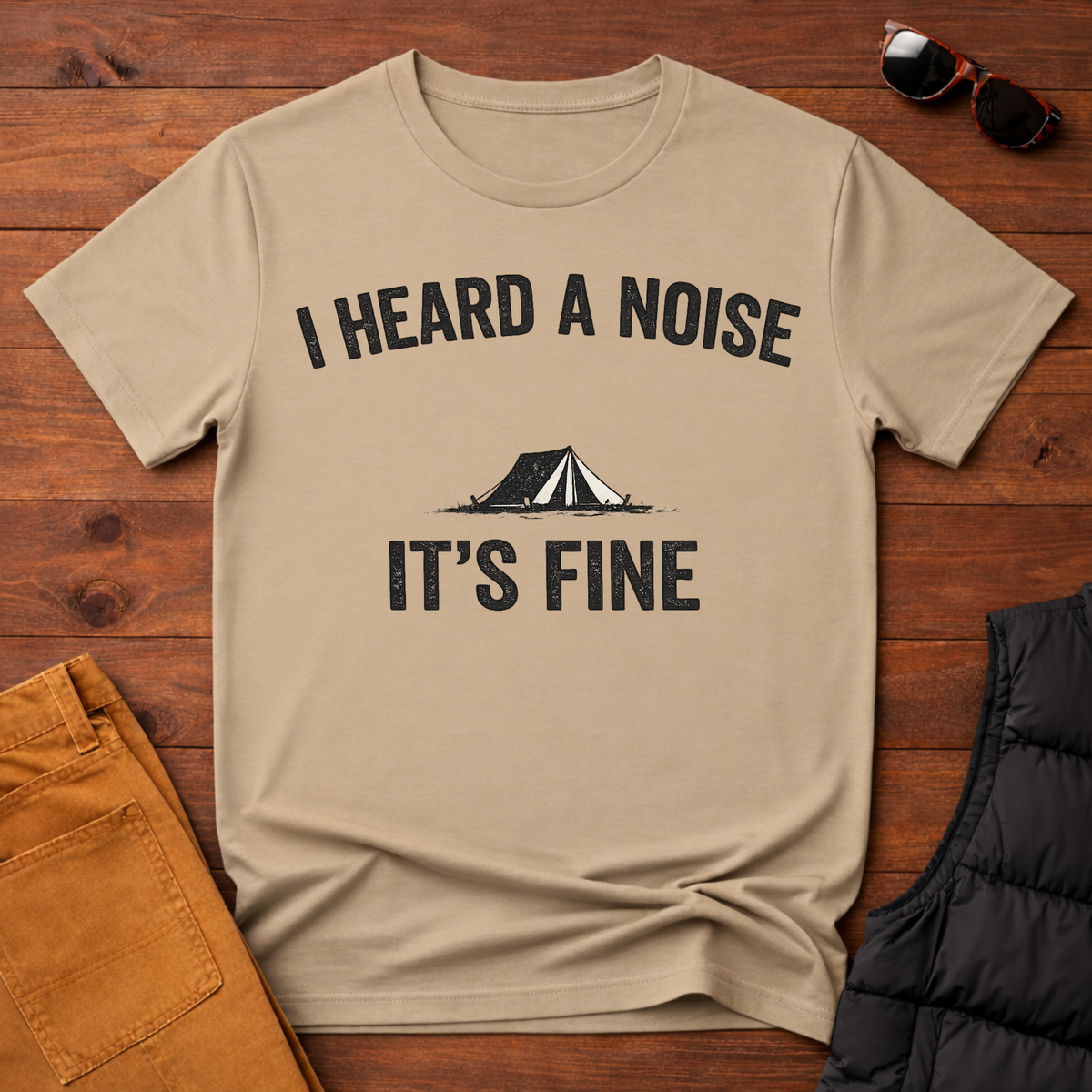 I Heard A Noise It's Fine T-Shirt