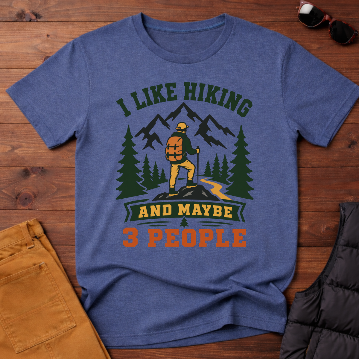 I Like Hiking And Maybe 3 People T-Shirt